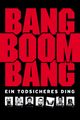 BANG BOOM BANG - Ein todsicheres Ding picture